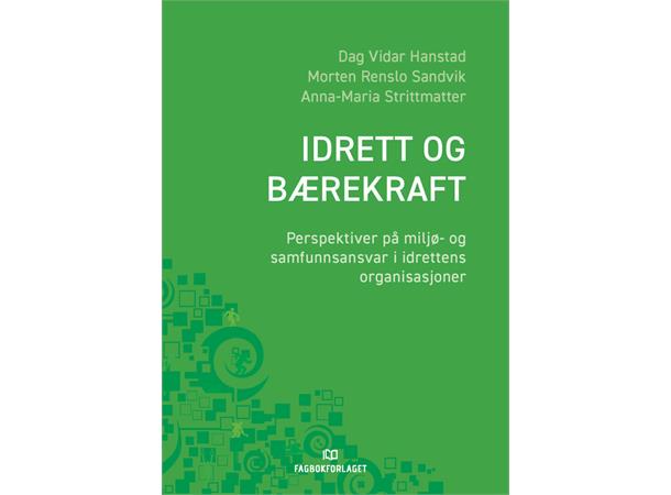Idrett og bærekraft Perspektiver på miljø- og samfunnsansvar