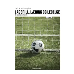 Lagspill, l&#230;ring og ledelse - 2. utgave Om lagspillenes didaktikk